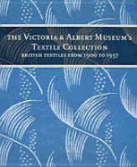 The Victoria and Albert Museum's Textile Collection Vol. 2: British Textiles from 1900 to 1937 - Mendes, V D, and Victoria and Albert Museum