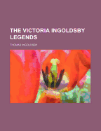 The Victoria Ingoldsby Legends