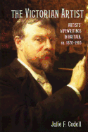 The Victorian Artist: Artists' Life Writings in Britain, c.1870-1910