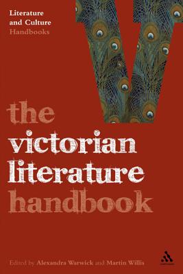 The Victorian Literature Handbook - Warwick, Alexandra (Editor), and Willis, Martin (Editor)