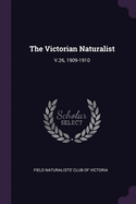 The Victorian Naturalist; V.26, 1909-1910