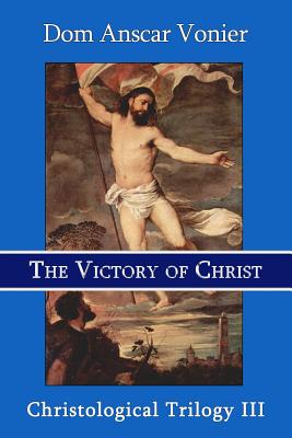 The Victory of Christ - Vonier, Dom Anscar