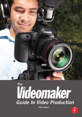 The Videomaker Guide to Video Production - Videomaker