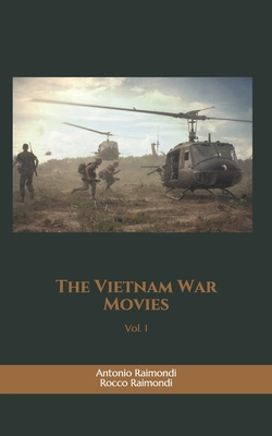 The Vietnam War Movies - Raimondi, Rocco, and Raimondi, Antonio