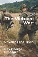 The Vietnam War: : Unveiling the Truth