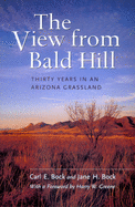 The View from Bald Hill: Thirty Years in an Arizona Grassland Volume 1