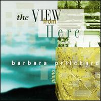 The View from Here - Barbara Pritchard (piano)