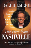 The View from Nashville: On the Record with Country Music's Greatest Stars - Emery, Ralph