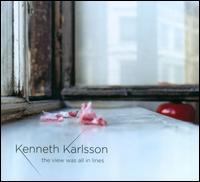 The View Was All in Lines - Kenneth Karlsson (piano)