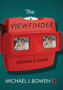 The Viewfinder: Michael's Story