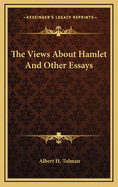 The Views about Hamlet and Other Essays