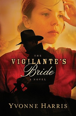 The Vigilante's Bride - Harris, Yvonne