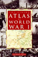 The Viking Atlas of World War I - Livesey, Anthony (Editor)
