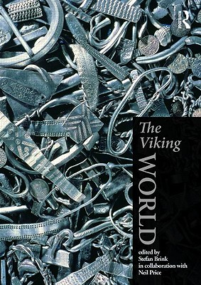 The Viking World - Brink, Stefan (Editor), and Price, Neil (Editor)