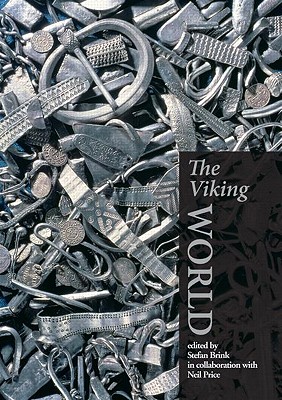 The Viking World - Brink, Stefan (Editor), and Price, Neil (Editor)