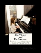 The Vikings and The Normans: Easy to play educational piano pieces aimed at students at Grade 1