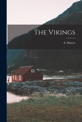 The Vikings - Mawer, A (Allen) 1879-1942 (Creator)