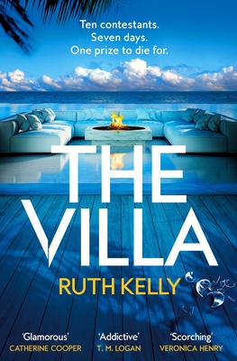 The Villa: An Addictive Summer Thriller That You Won't Be Able to Put Down - Kelly, Ruth