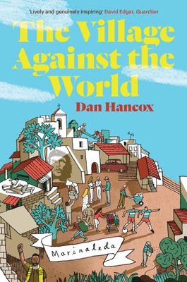 The Village Against the World - Hancox, Dan
