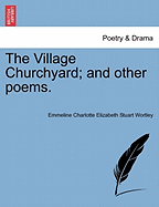 The Village Churchyard; And Other Poems.