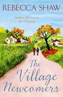 The Village Newcomers - Shaw, Rebecca