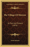 The Village of Merrow: Its Past and Present (1876)