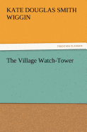 The Village Watch-Tower