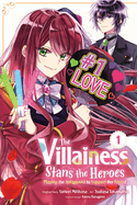 The Villainess Stans the Heroes: Playing the Antagonist to Support Her Faves!, Vol. 4