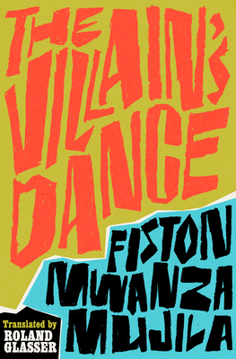 The Villain's Dance - Mwanza Mujila, Fiston, and Glasser, Roland (Translated by)
