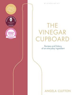 The Vinegar Cupboard: Winner of the Fortnum & Mason Debut Cookery Book Award - Clutton, Angela