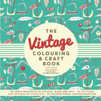 The Vintage Colouring & Craft Book - Hughes, Lisa