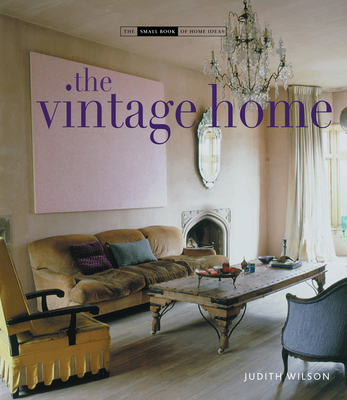 The Vintage Home - Wilson, Judith