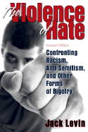 The Violence of Hate: Confronting Racism, Anti-Semitism, and Other Forms of Bigotry