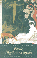 The Virago Book of Erotic Myths and Legends