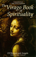 The Virago Book of Spirituality: Of Women and Angels