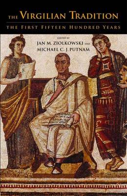 The Virgilian Tradition: The First Fifteen Hundred Years - Ziolkowski, Jan M (Editor), and Putnam, Michael C J, Professor (Editor)