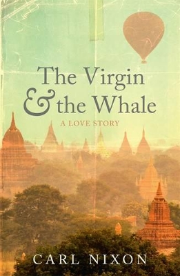 The Virgin and the Whale: a love story - Nixon, Carl