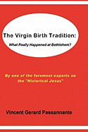 The Virgin Birth Tradition: What Really Happened at Bethlehem?