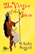 The Virgin of the Sun (Annotated): A Restored Text