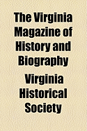 The Virginia Magazine Of History And Biography; Volume 26