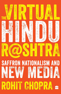 The Virtual Hindu Rashtra: Saffron Nationalism and New Media