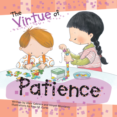 The Virtue of Patience - Cabrera, Aleix, and Montaner, Vinyet