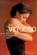 The Virtuoso: Face to Face with 40 Extraordinary Talents