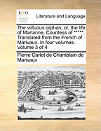 The Virtuous Orphan; or, the Life of Marianne, Countess of *****. Translated From the French of Marivaux. In Four Volumes. of 4; Volume 2