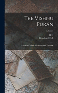 The Vishnu Purn: A System of Hindu Mythology and Tradition; Volume 1