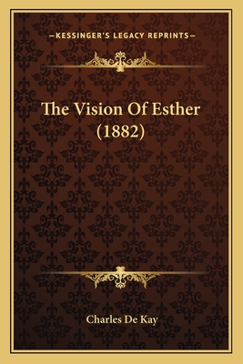 The Vision Of Esther (1882) - de Kay, Charles