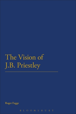 The Vision of J.B. Priestley - Fagge, Roger