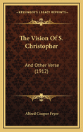 The Vision of S. Christopher: And Other Verse (1912)