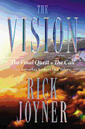 The Vision: The Final Quest and the Call: Two Bestselling Books in One Volume