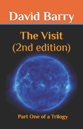 The Visit 2nd Edition: Part One of a Trilogy